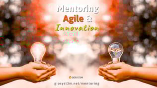 Mentoring Agile &amp; Innovation - Giovanni Ariza - GioSyst3m