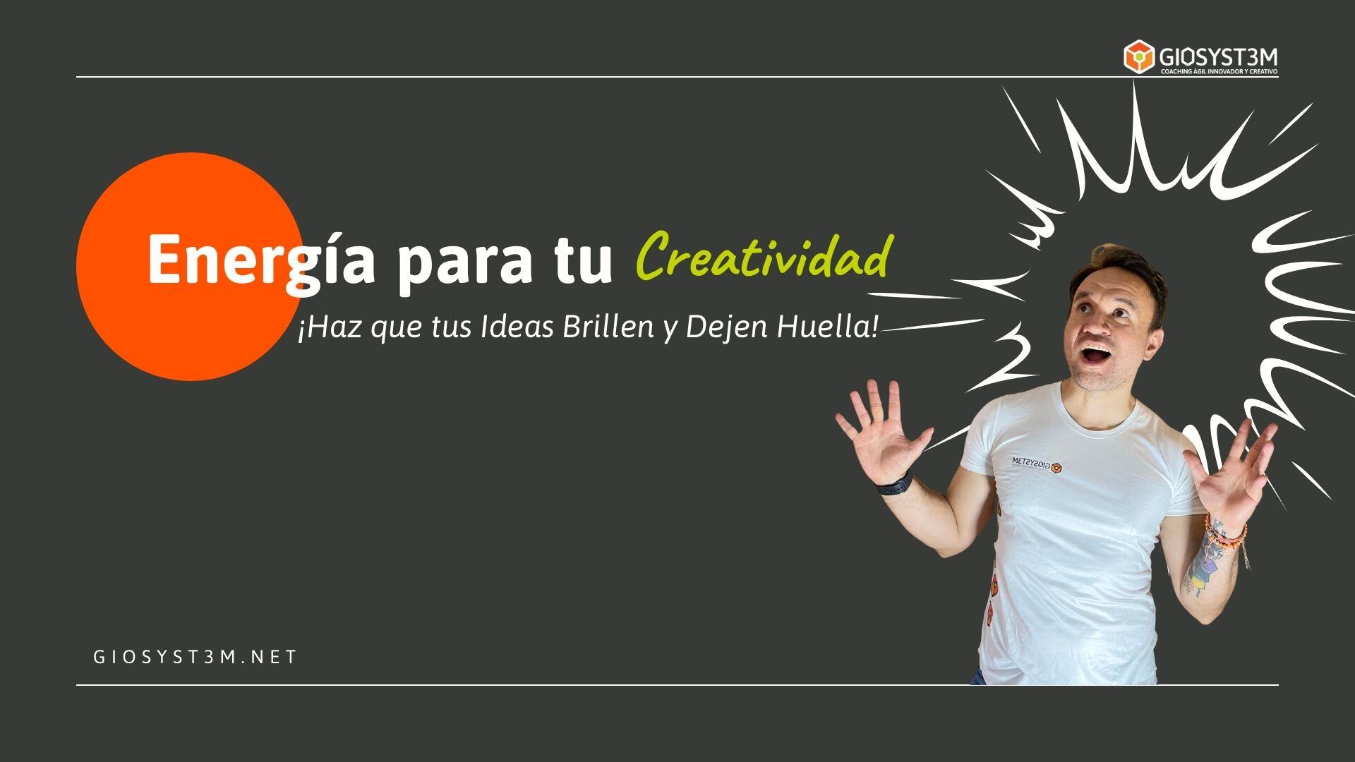 Energía para tu Creatividad - GioSyst3m